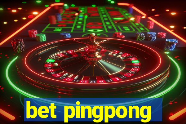 bet pingpong